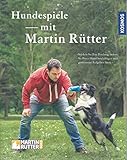 Hundespiele mit Martin Rütter - Gemeinsam trainieren - Bindung fördern - KOSMOS - 2020 - Auszüge aus dem Buch:...